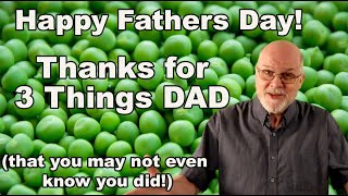 Happy Fathers Day - Thanks for 3 things Dad. (that you many not even know you did)
