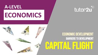 Capital Flight | Barriers to Economic Development