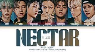 WAYV (威神V) - 'NECTAR (月之迷)' Lyrics [Color Coded Lyrics Chinese/Pinyin/Eng]