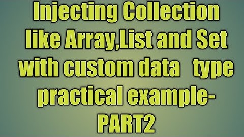 24.Injecting Collection like Array,List and Set with custom data   type practical example-PART2