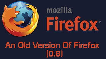 An Old Version of Mozilla Firefox (0.8)