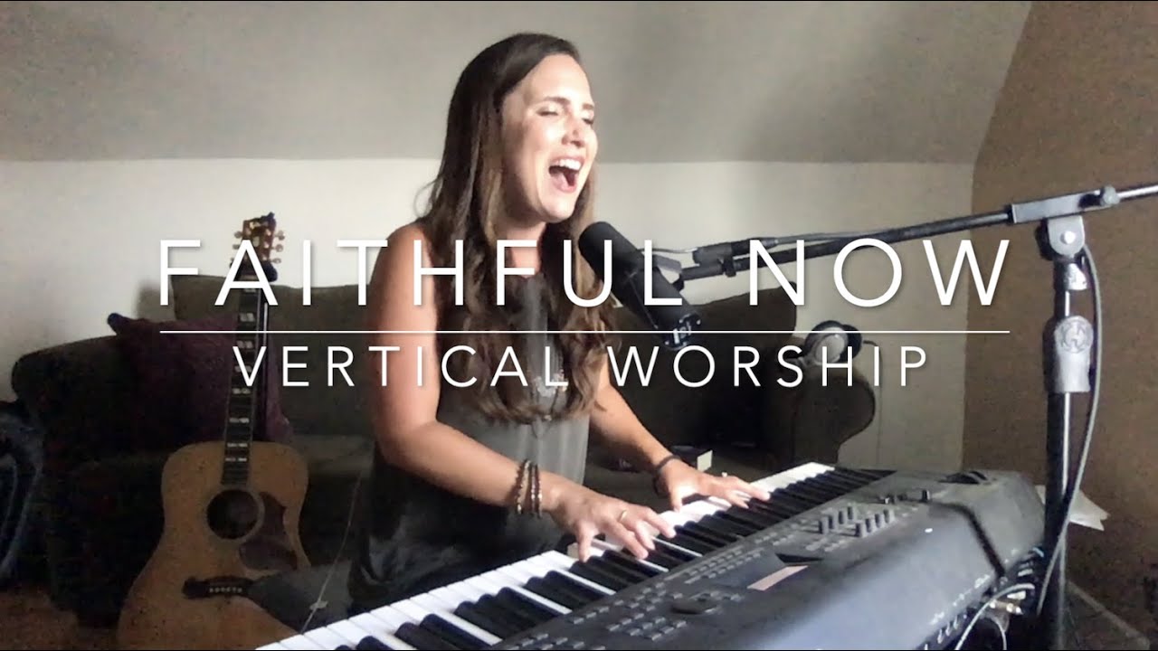"Faithful Now" by Britney Christian (Vertical Worship)