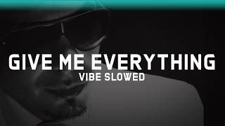 Pitbull - Give Me Everything (VIBE Slowed + Reverb | Lyrics | Bass)