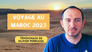 Témoignage dOlivier Perrussel - Voyage au Maroc 2023