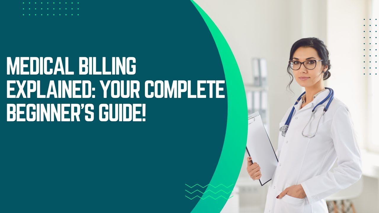 Medical Billing Explained Your Complete Beginners Guide - YouTube