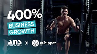 How ANS Performance Grew Their Business Over 400% with eShipper
