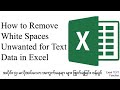Excel Trim Function: How to Remove White Spaces Unwanted for Text Data in Excel | Myanmar Tutorial