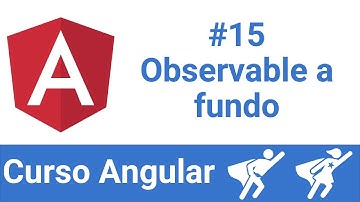 Curso Angular v13: #15 - Observable a fundo