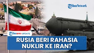 Update Terbaru - Rusia Beri Rahasia Nuklir ke Iran? AS & Inggris Ketar-Ketir Update Terbaru - Rusia Beri Rahasia Nuklir ke Iran? AS & Inggris Ketar-Ketir
