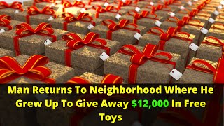 Man Returns To Neighborhood Where He Grew Up To Give Away $12000 In Free Toys