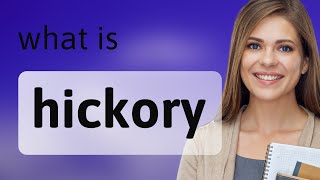 Hickory • HICKORY definition
