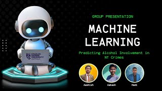 Using Machine Learning to Predicting Alcohol Involvement in NT Crimes (Group 4 - Danala)