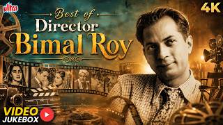 Best of Director Bimal Roy - बिमल रॉय के सिनेमा का संगीतमय सफर - Golden Era Musical Gems Jukebox