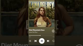 Die Mountain Dew - Lana Del Rey L L L L