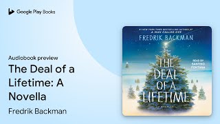 The Deal of a Lifetime: A Novella by Fredrik Backman · Audiobook preview