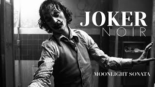 Joker Noir | Moonlight Sonata (Fan Edit)