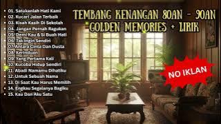TEMBANG KENANGAN 80an 90an - GOLDEN MEMORIES