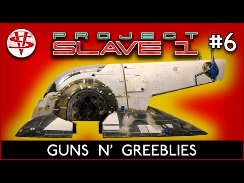 PROJECT SLAVE 1 PART 6 ‘GUNS N’ GREEBLIES’