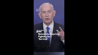 Netanyahu Says Iran Fighting For ‘Survival’
