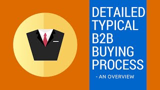 A Typical B2B Buying Process Part 2 (More Detailed)