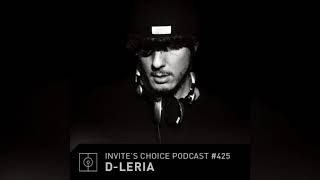Invites Choice Podcast 425 - D-Leria