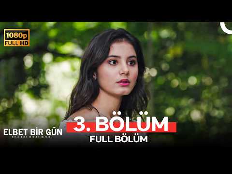 #YENİDEN Elbet Bir Gün 3. Bölüm