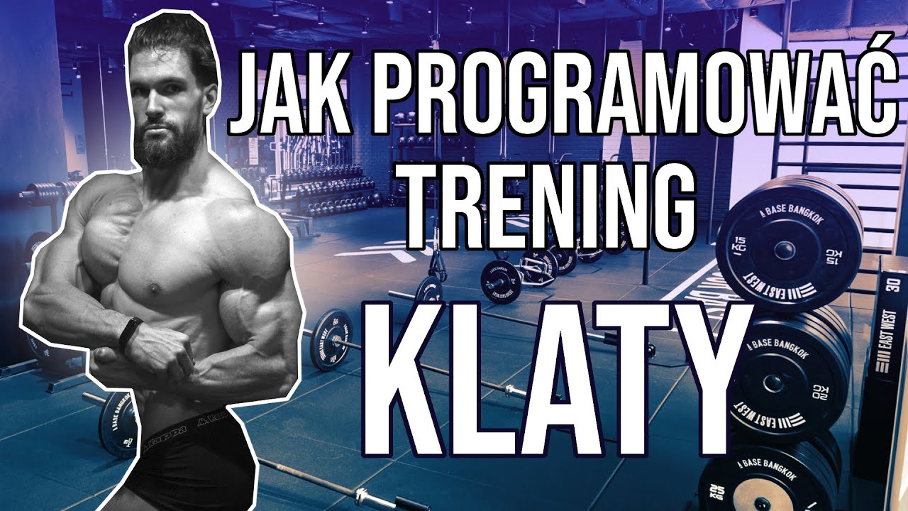 JAK ZBUDOWAĆ KLATĘ - PROGRAMOWANIE TRENINGU *co mówi nauka*
