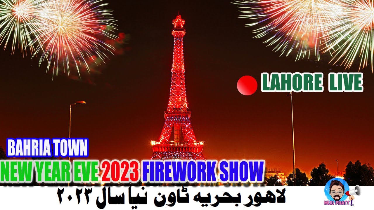 🔴 BEST LIVE BAHRIA TOWN EIFFEL TOWER NEW YEAR FIRE SHOW | LAHORE NEW ...