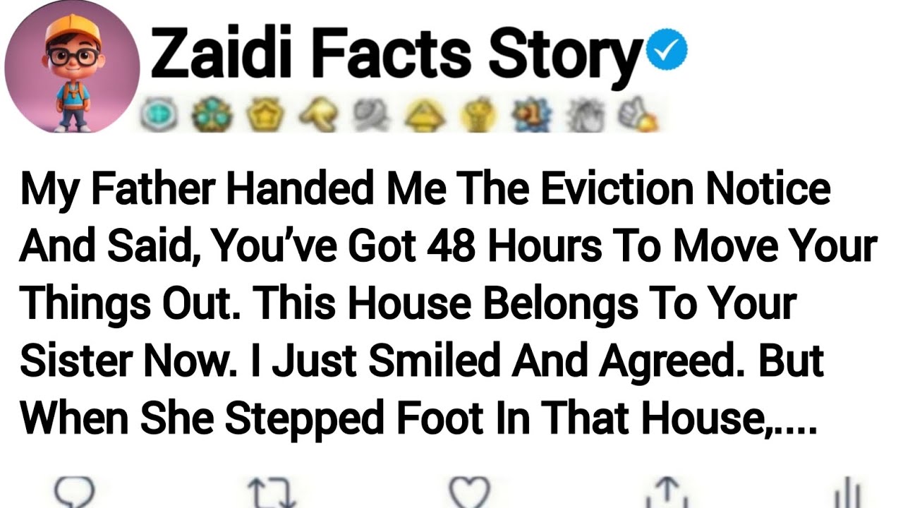 My Father Handed Me The Eviction Notice And Said, You've Got 48 Hours To Move Your...Reddit Story