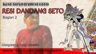 Resi Dandang Seto 2  Ki Sutono Hadi Sugito