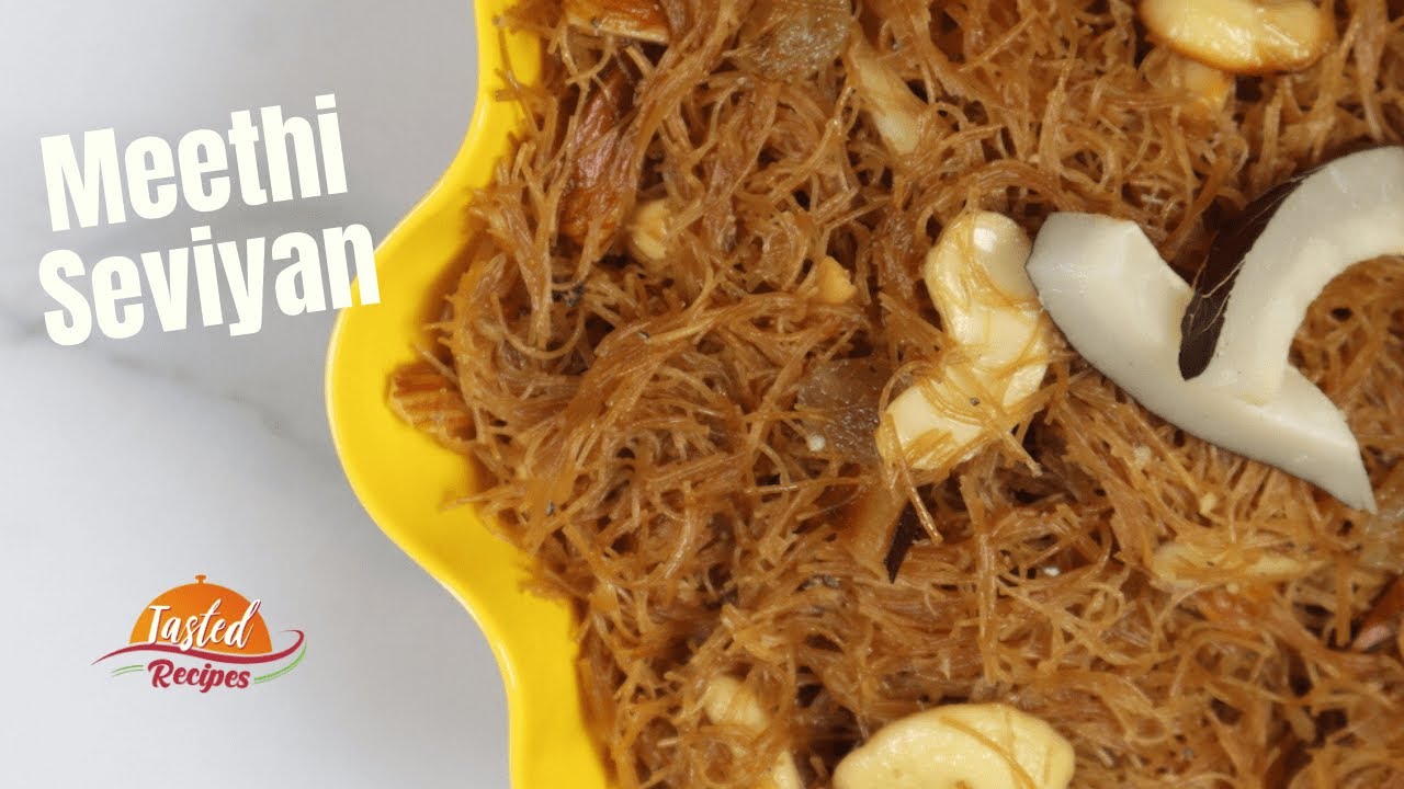 मीठी सेंवई बनाने का तरीका Sweet Vermicelli Recipe | Eid Special | Tasted Recipes
