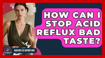 How Can I Stop Acid Reflux Bad Taste? - Acid Reflux Support Hub