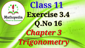 Class 11 Maths  Chapter 3 Exercise 3.4  Q.No 16 Trigonometry  Trigonometric Identities