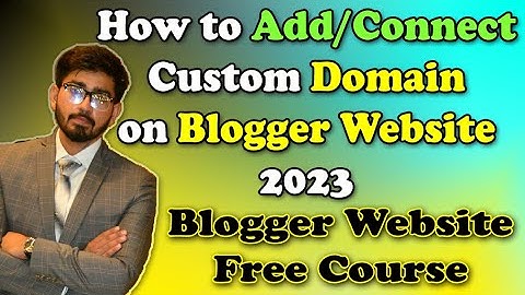 How to Add Custom Domain on Blogger Website 2023 | Full Tutorial in Hindi/Urdu