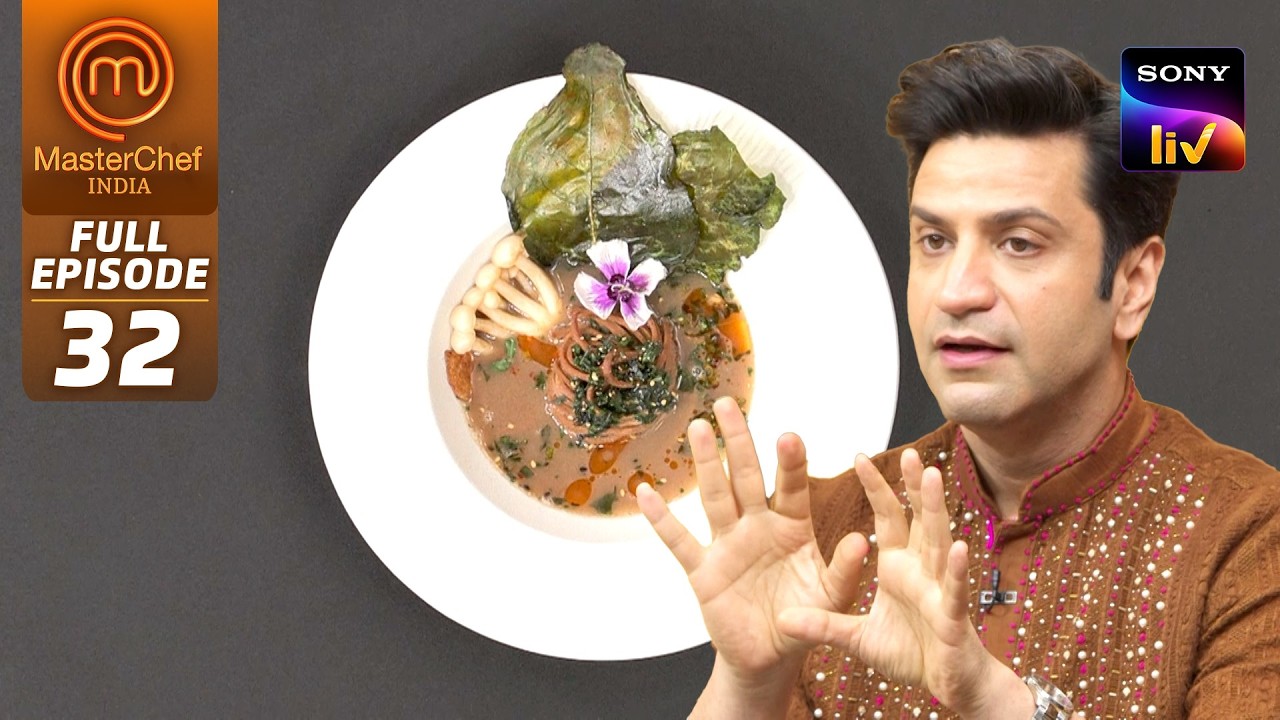 MasterChef India | New Season | इस Dish को Chefs करना चाहते हैं Feature | Full Episode 32