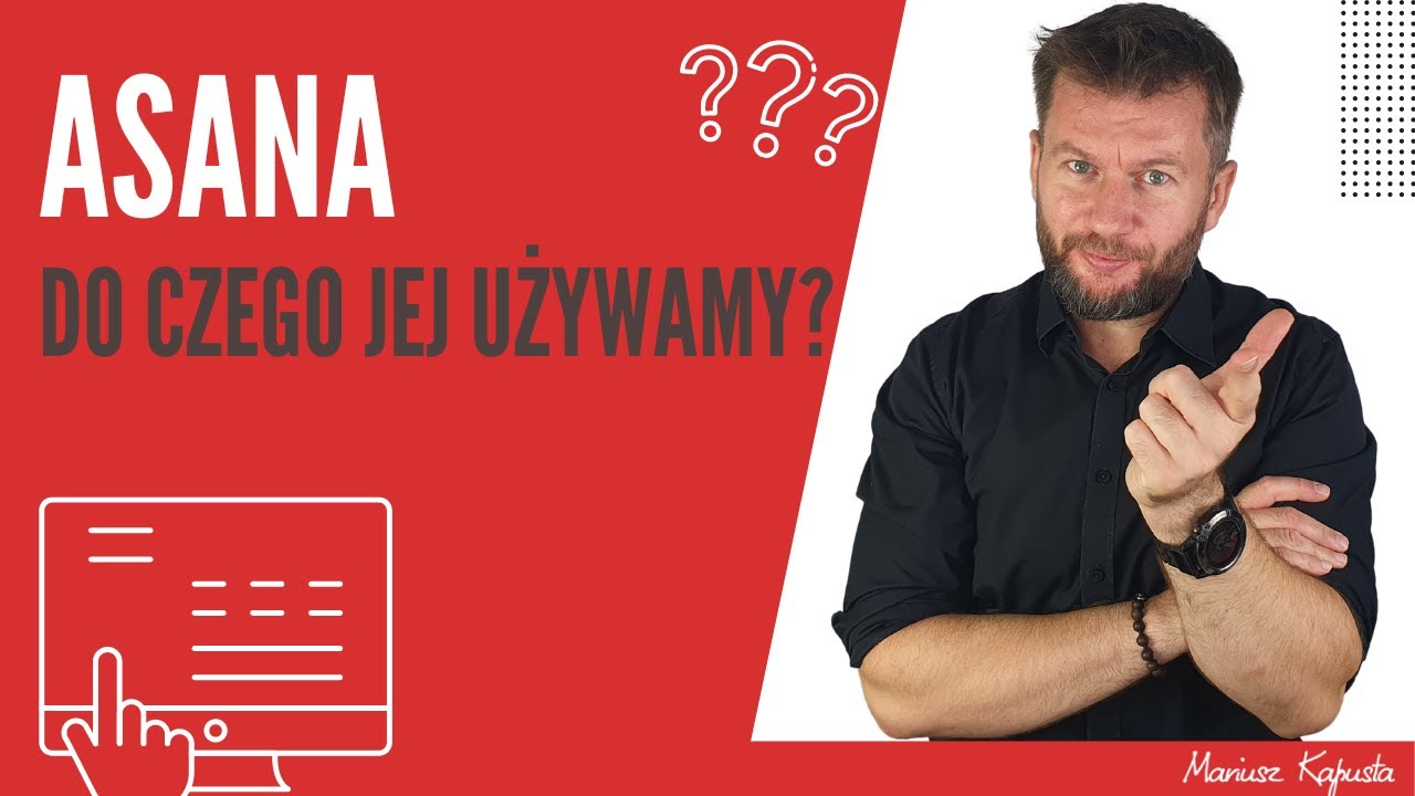 ASANA - Do czego jej używamy? 