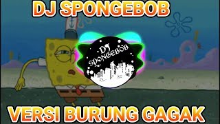 Dj spongebob ||| versi burung gagak (no ...