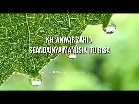 kh.-anwar-zahid---seandainya-manusia-itu-bisa