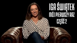 IGA ŚWIĄTEK - MÓJ PIERWSZY RAZ - WYWIAD CZĘŚĆ 2 / IGA SWIATEK - INTERVIEW PART 2 (ENG SUBS)