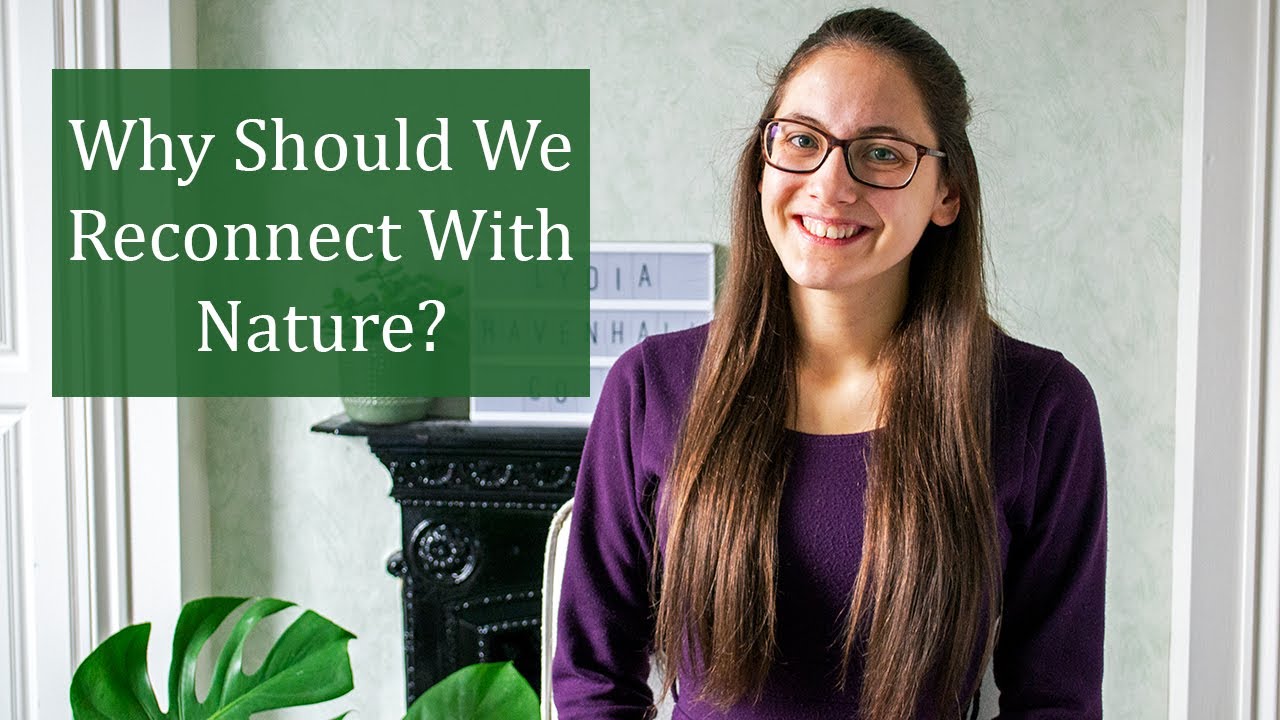 Why Should We Reconnect With Nature? | Lydia Ravenhall Photography