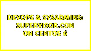 DevOps & SysAdmins: supervisor.con on centos 6