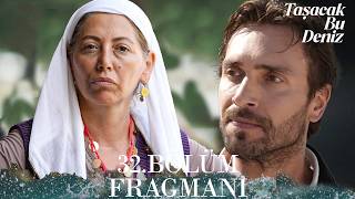 Taşacak Bu Deniz 32. Fragmanı Adi̇li̇n Halasi Geldi̇