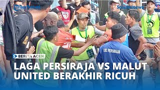 Laga Persiraja Vs Malut United Ricuh Dipicu Kontroversi Wasit