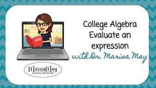 Evaluate an Expression | Substitute for the Variable | Use the Order of Operations