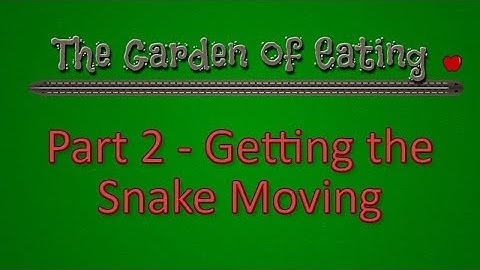 Snake Game Dev Series - Part 2 - Getting the Snake Moving