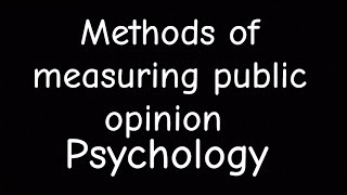 Methods of measuring public opinion|| psychology || Easy explanation || exam preparation 