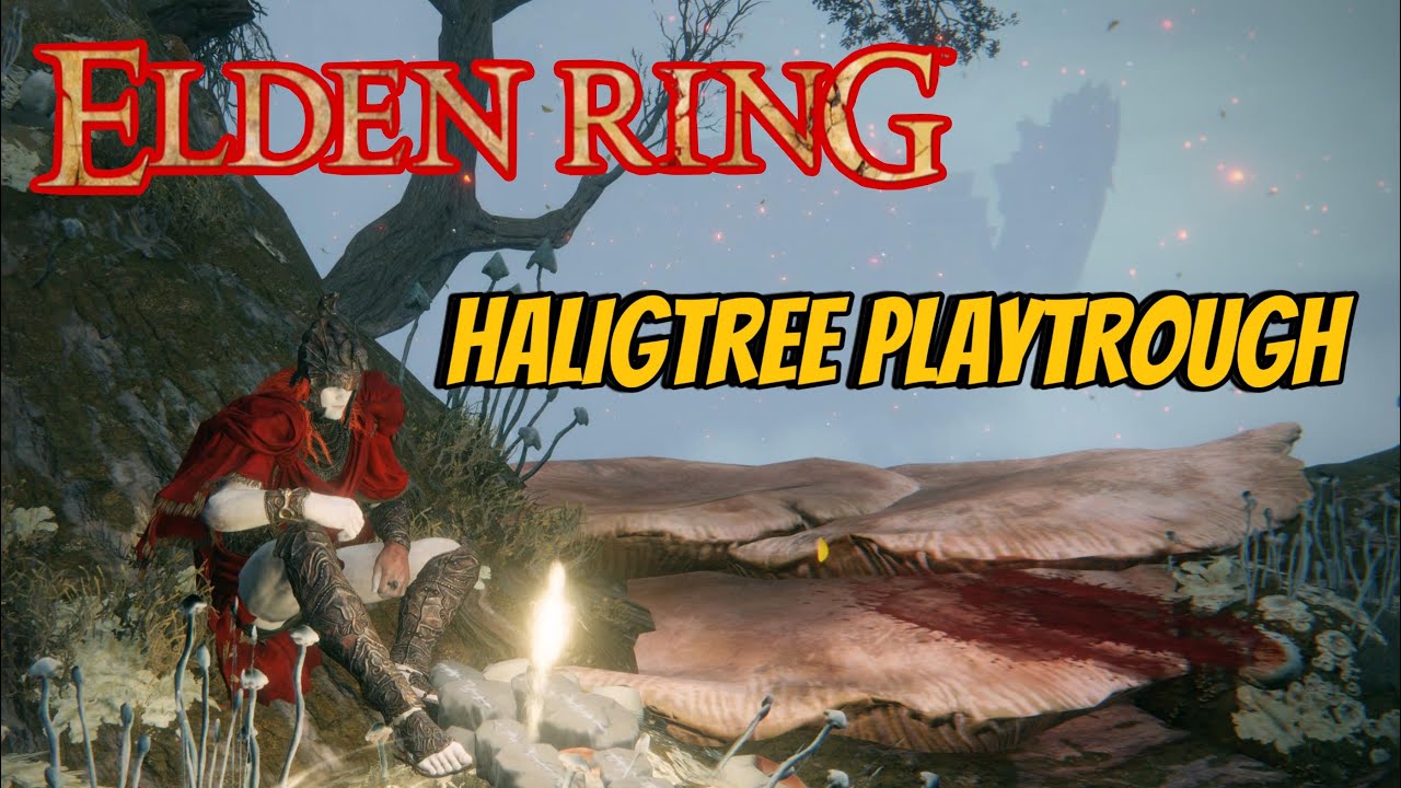 ELDEN RING HALIGTREE PLAYTHROUGH - YouTube