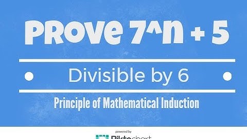 Prove That 7^n +5 is divisible by 6 for all positive integers n