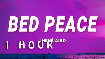 [ 1 HOUR ] Jhené Aiko - Bed Peace (Lyrics) ft Childish Gambino