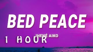  1 Hour  Jhen Aiko  Bed Peace s Ft Childish Gambino